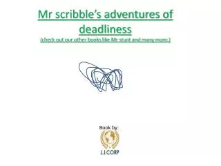 mr scribble s adventures of deadliness check out our other books like mr stunt and many more