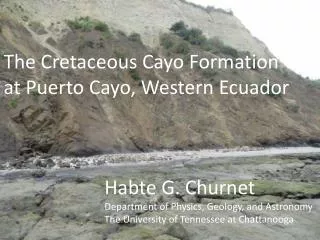 The Cretaceous Cayo Formation at Puerto Cayo, Western Ecuador