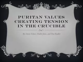 Puritan Values creating tension in THE CRUCIBLE