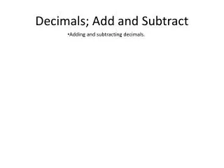 Decimals; Add and Subtract