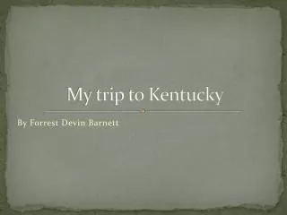 My trip to Kentucky