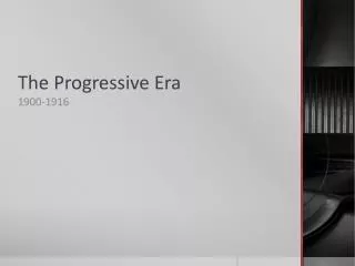 The Progressive Era