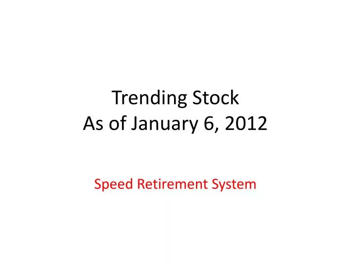 trending stock as of january 6 2012