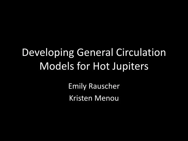 developing general circulation models for hot jupiters