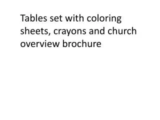 Tables set with coloring sheets, crayons and church overview brochure