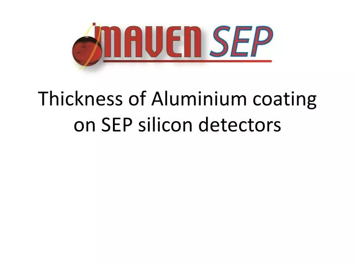 thickness of aluminium coating on sep silicon detectors