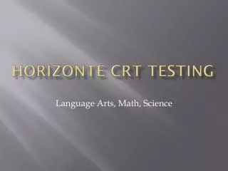 Horizonte CRT testing