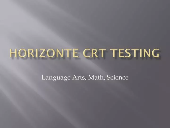 horizonte crt testing