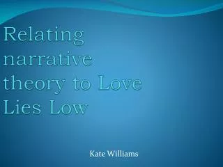 Relating narrative theory to Love Lies Low