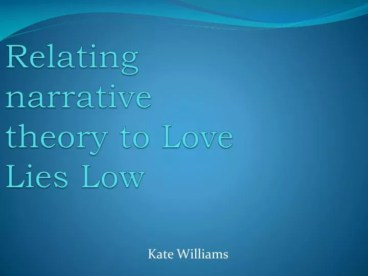 relating narrative theory to love lies low
