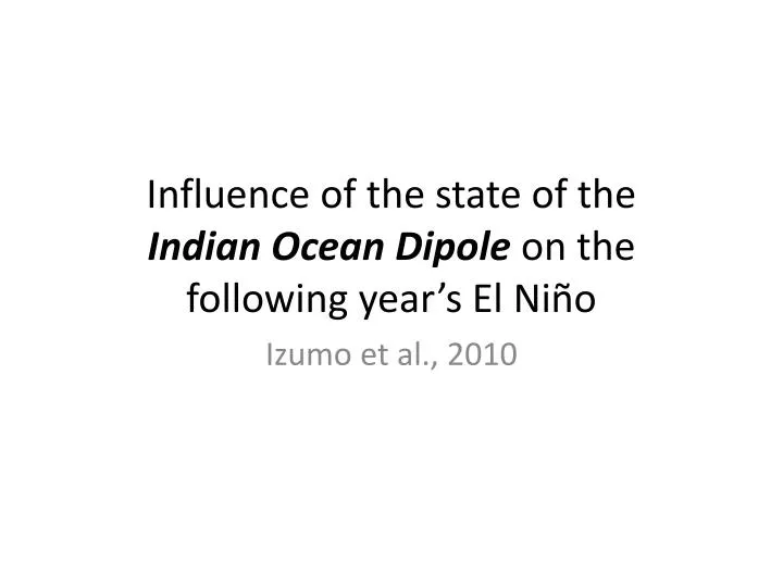 influence of the state of the indian ocean dipole on the following year s el ni o