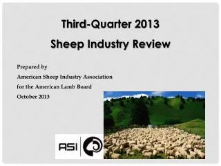 Third-Quarter 2013 Sheep Industry Review Prepared by American Sheep Industry Association