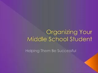 Organizing Your Middle School Student