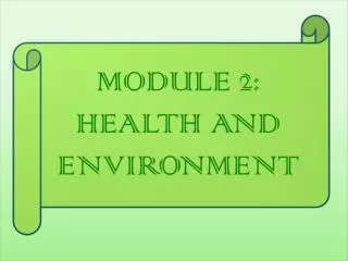 MODULE 2: HEALTH AND ENVIRONMENT