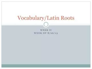 Vocabulary/Latin Roots
