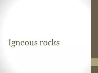 Igneous rocks