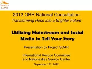 2012 ORR National Consultation Transforming Hope into a Brighter Future