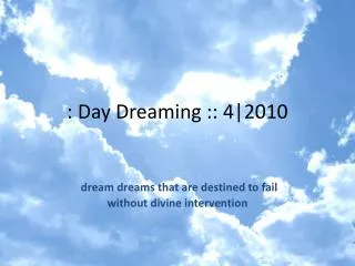 : Day Dreaming :: 4|2010