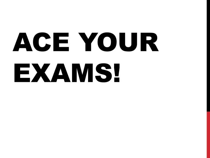 ace your exams