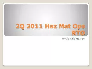 2Q 2011 Haz Mat Ops RTO