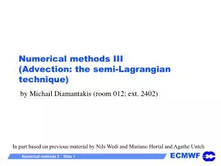 Numerical methods III (Advection: the semi- Lagrangian technique)