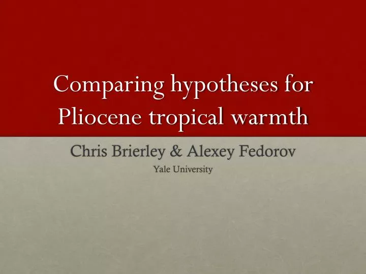 comparing hypotheses for pliocene tropical warmth
