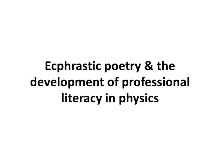 ecphrastic poetry the development of professional literacy in physics