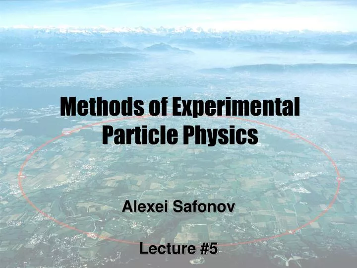 methods of experimental particle physics