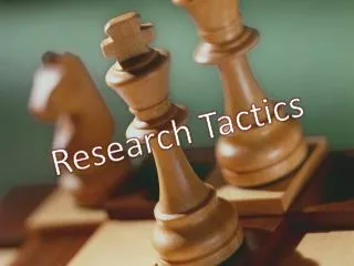 Research Tactics