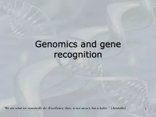 Genomics and gene recognition