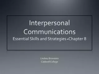 Interpersonal Communications Essential Skills and Strategies -Chapter 8