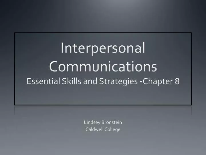 interpersonal communications essential skills and strategies chapter 8