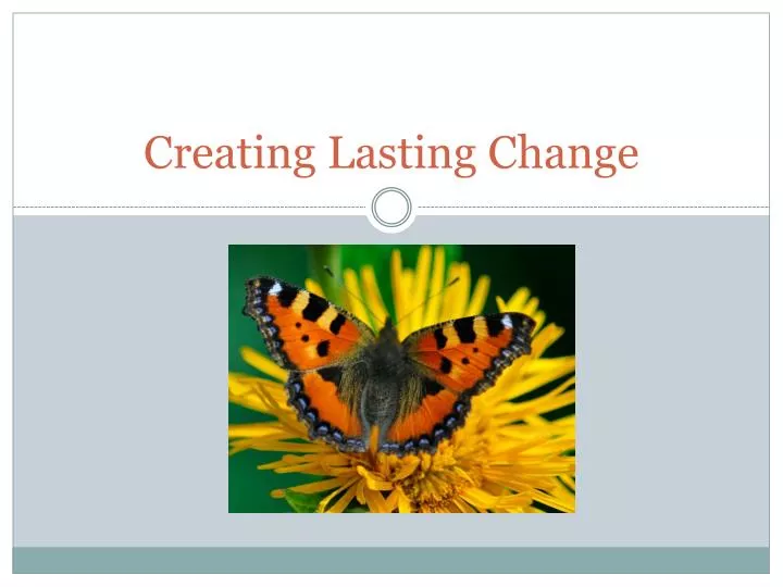creating lasting change