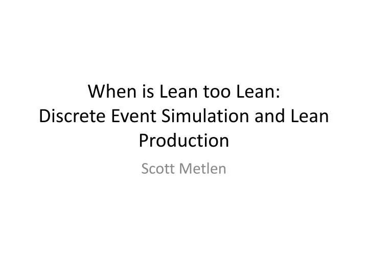 when is lean too lean discrete event simulation and lean production