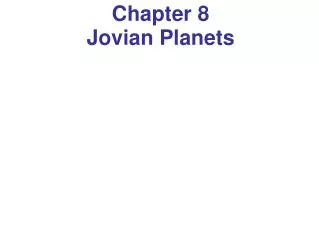 Chapter 8 Jovian Planets