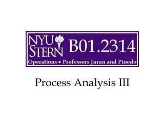 Process Analysis III