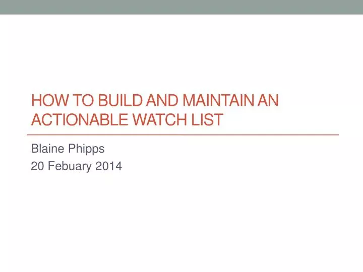 how to build and maintain an actionable watch list