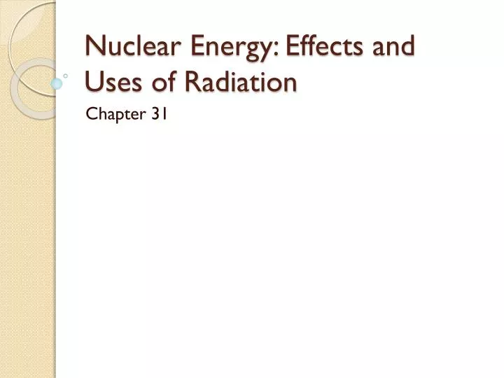 nuclear energy effects and uses of radiation