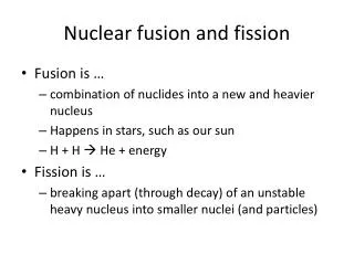 Nuclear fusion and fission