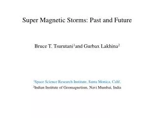 Super Magnetic Storms: Past and Future