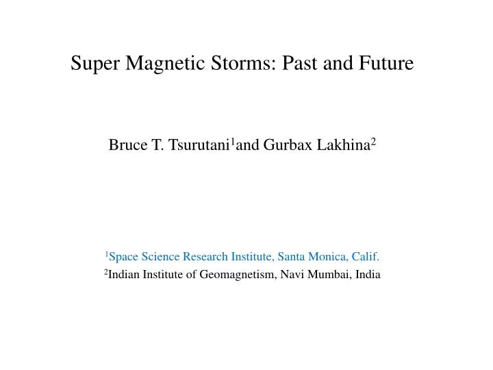 super magnetic storms past and future