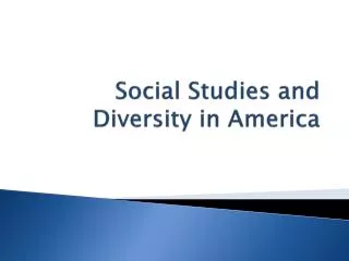 Social Studies and Diversity in America
