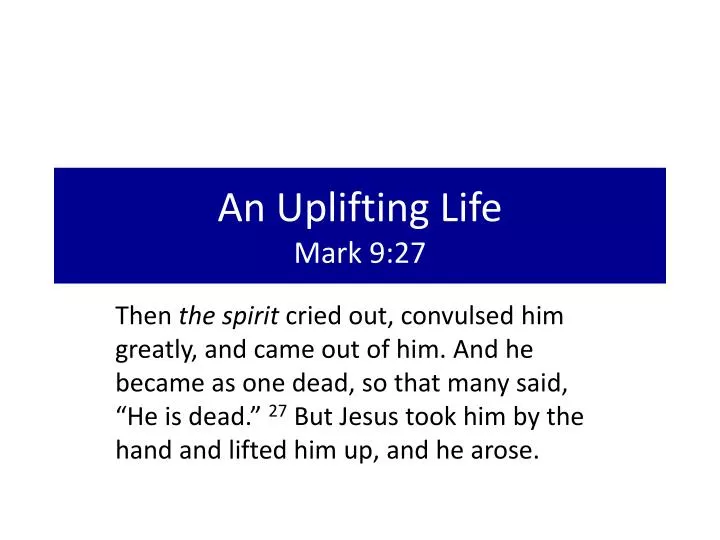 an uplifting life mark 9 27