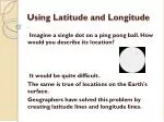 Using Latitude and Longitude - slide 1