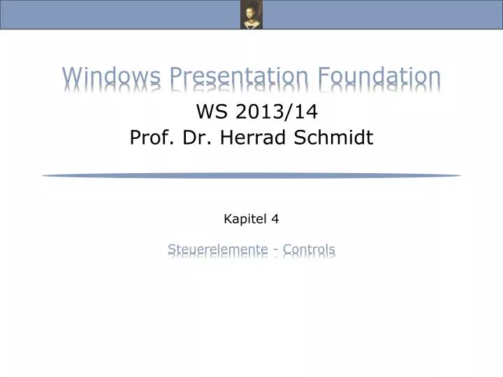windows presentation foundation ws 2013 14 prof dr herrad schmidt
