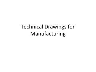 Technical Drawings for Manufacturing