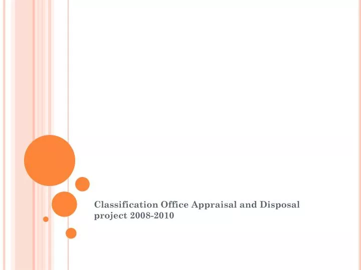 classification office appraisal and disposal project 2008 2010