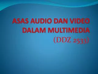 asas audio dan video dalam multimedia