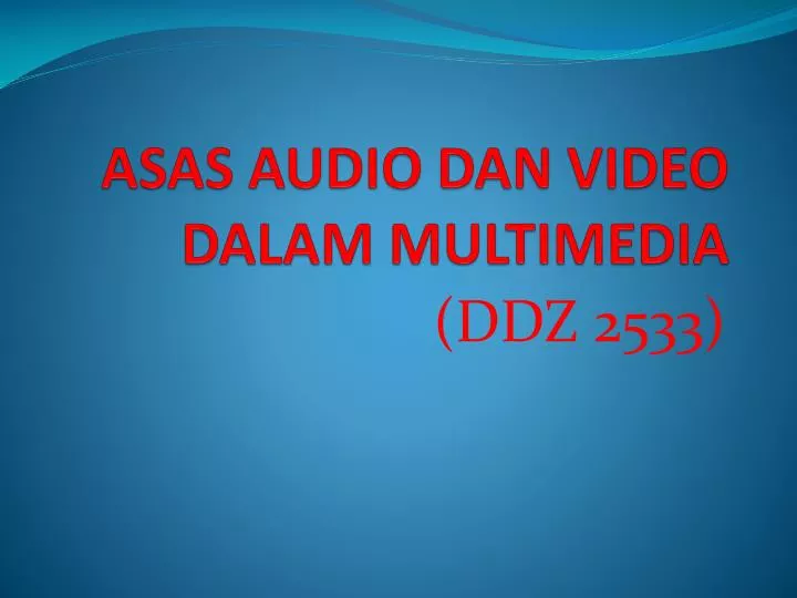 asas audio dan video dalam multimedia