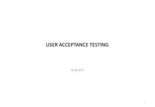 USER ACCEPTANCE TESTING